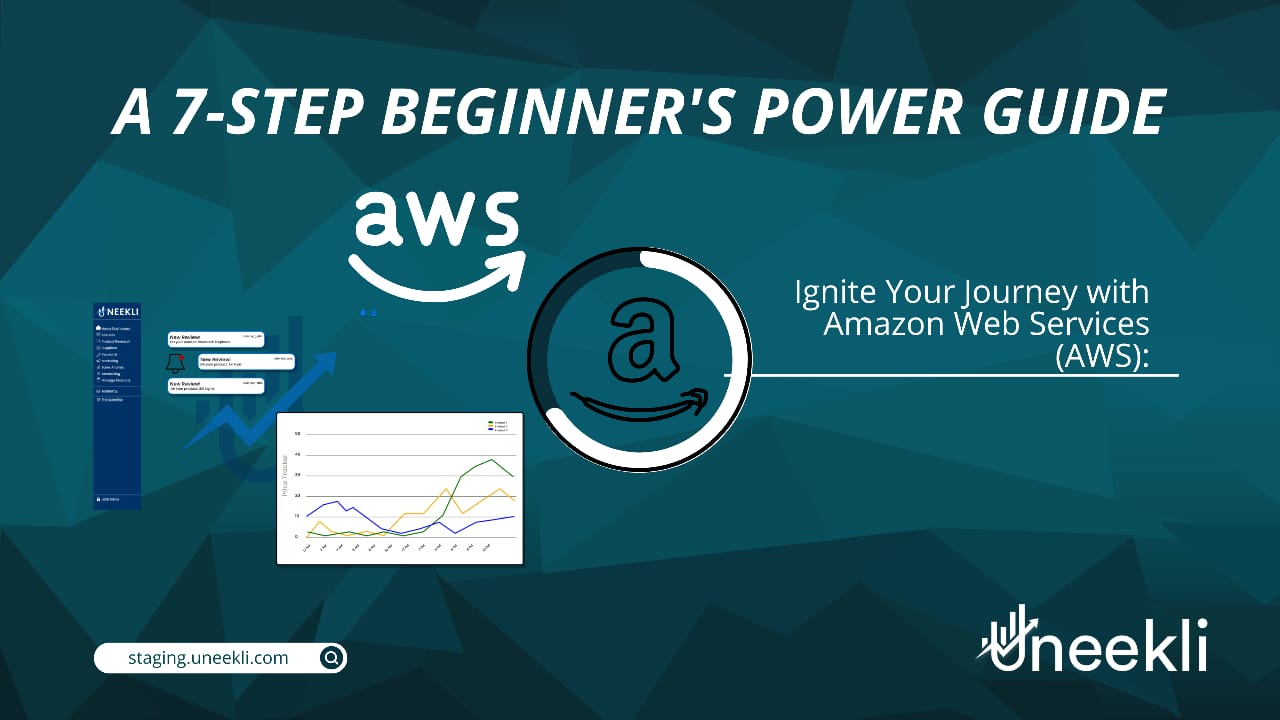 Ignite Your Journey with Amazon Web Services (AWS): A 7-Step Beginner's Power Guide